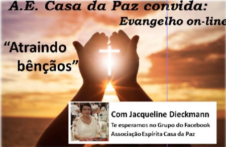 Casa da Paz realiza nesta quinta-feira mais uma Live com o tema “Atraindo bençãos”