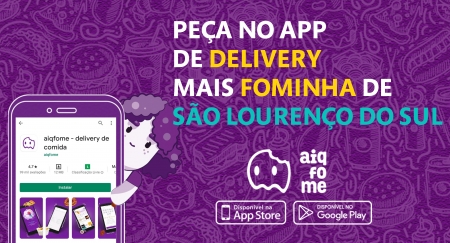 É HOJE!  Aplicativo de entrega de comida aiqfome mais querido do Brasil chega à São Lourenço do Sul.