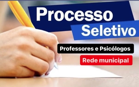 Aberta as inscrições para Processo Seletivo de Professores e Psicólogo na Rede Municipal