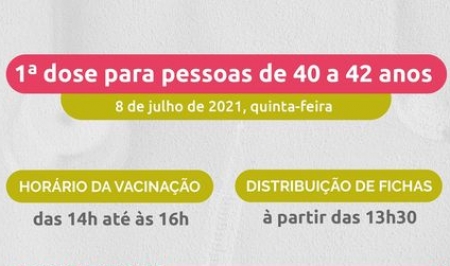 Amanhã, quinta-feira (08), será realizada a vacinação para pessoas com 40, 41 e 42 anos