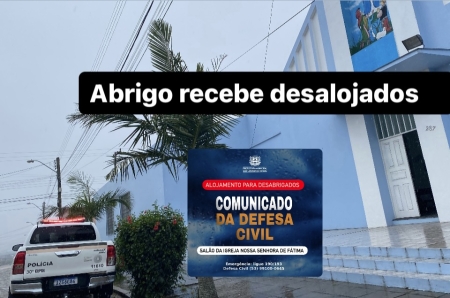 Defesa Civil abriga desalojados no Salão da Igreja Nossa Senhora de Fátima