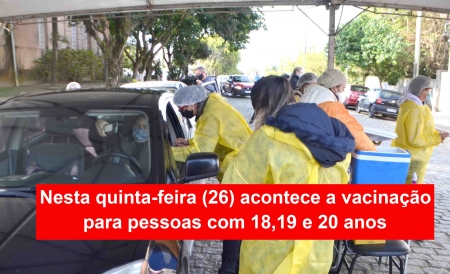Nesta quinta-feira (26) acontece a vacinação para pessoas com 18,19 e 20 anos 