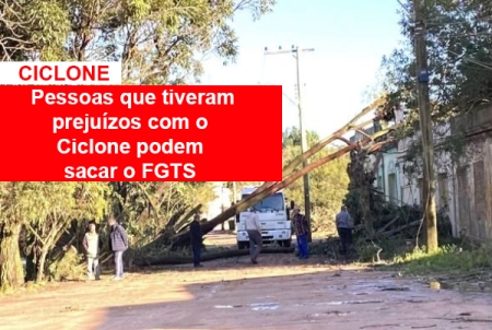   Pessoas que tiveram prejuízos com o Ciclone podem sacar o FGTS